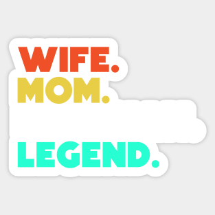 Wife.Mom.Graphic Designer.Legend. Sticker